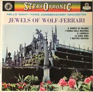 Ermanno Wolf-Ferrari , Nello Santi , Orchestre De La Société Des Concerts Du Conservatoire - Jewels Of Wolf-Ferrari