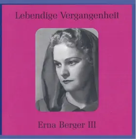 Erna Berger - Lebendige Vergangenheit - Erna Berger III