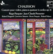 Chausson - Concert Pour Violon , Piano & Quatuor à Cordes Op. 21