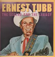 Ernest Tubb - The Legend and the Legacy