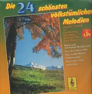 Erni Hornung, Jager-Klaus, a.o. - Die 24 schönsten volkstümlichen Melodien