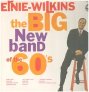 Ernie Wilkins - The Big New Band Of The 60's