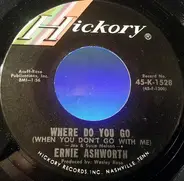 Ernie Ashworth - Where Do You Go (When You Don't Go With Me) / Hocus-Pocus