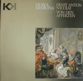 Ernst Anton Nicolai - Von Den Affekten - Musica Medicina
