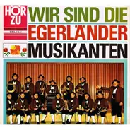 Ernst Mosch Und Seine Original Egerländer Musikanten - Wir Sind Die Egerländer Musikanten