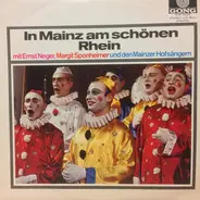 Ernst Neger , Margit Sponheimer und Die Mainzer Hofsänger - In Mainz Am Schönen Rhein