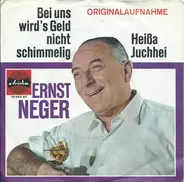 Ernst Neger - Bei Uns Wird's Geld Nicht Schimmelig / Heißa Juchhei