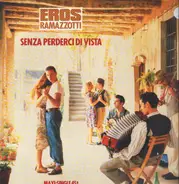 Eros Ramazzotti - Senza Perderci Di Vista