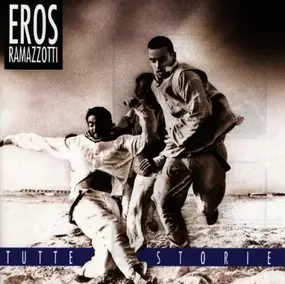 Eros Ramazzotti - Tutte Storie