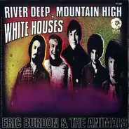 Eric Burdon & The Animals - River Deep, Mountain High / White Houses