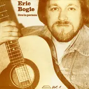 Eric Bogle - Vol. 1 - Live In Person