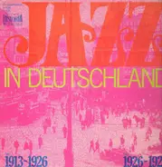 Eric Borchard, Marek Weber... - Jazz In Deutschland 1+2 - 1913-1927