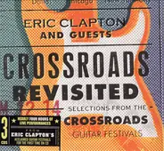 Eric Clapton And Guests - Crossroads Revisited Selections From The Crossroads Guitar Festivals