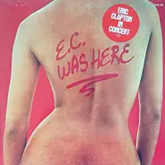 Eric Clapton - EC Was Here