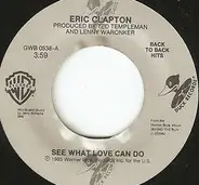 Eric Clapton - See What Love Can Do / Forever Man