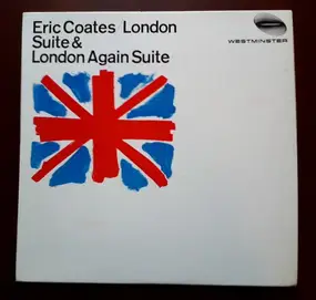 Eric Coates - London And London Again Suites