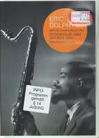 Eric Dolphy - With the Charles Mingus 6tet Stockholm 1964, Antibes 1960
