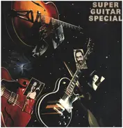Eric Gale, Lee Ritenour, Steve Khan a.o. - Super Guitar Special