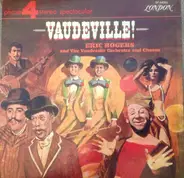 Eric Rogers And The Vaudeville Orchestra And Chorus - Vaudeville!