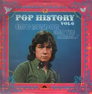 Eric Burdon & The Animals - Pop History Vol 6