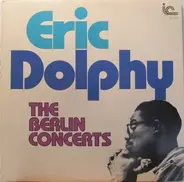 Eric Dolphy - The Berlin Concerts