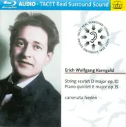 Korngold - String Sextet Op. 10 / Piano Quintet Op. 15