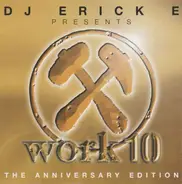 Erick E - Work 10 - The Anniversary Edition