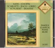 Erik Satie - Frédéric Chopin - Domenico Scarlatti - Johann Sebastian Bach - Edvard Grieg - Franz Sc - Famous Classical Piano Music
