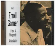 Erroll Garner - Vol. 1 I Hear Rhapsody