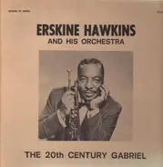Erskine Hawkins And His Orchestra - The 20th Century Gabriel