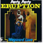Eruption - Party, Party / Wayward Love