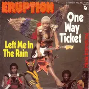 Eruption - One Way Ticket / Left Me In The Rain