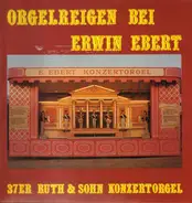 Erwin Ebert - Orgelreigen bei