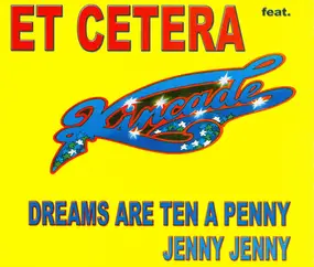 Et Cetera - Dreams Are Ten A Penny / Jenny Jenny
