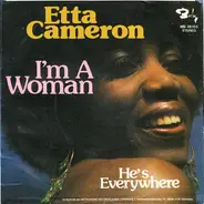 Etta Cameron - I'm A Woman / He's Everywhere