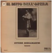 Ettore Bergamaschi - Il Mito Dell'Opera