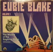 Eubie Blake - The Wizard Of The Ragtime Piano Volume 1