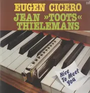 Eugen Cicero / Jean 'Toots' Thielemans - Nice To Meet You