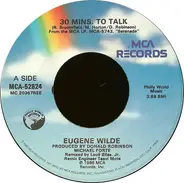 Eugene Wilde - 30 Mins To Talk