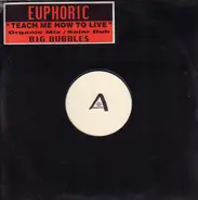 Euphoric - Teach Me How To Live