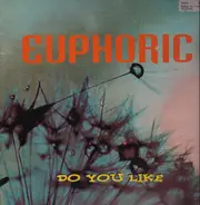 Euphoric - Do You Like