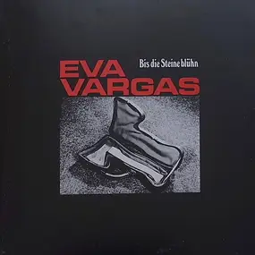 Eva Vargas - Bis Die Steine Blühn