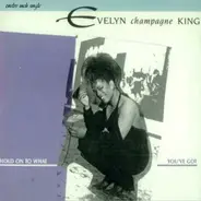 Evelyn King - Hold On To What You've Got