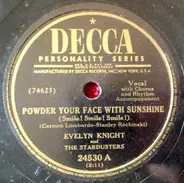Evelyn Knight And The Stardusters - Powder Your Face With Sunshine (Smile! Smile! Smile!) / One Sunday Afternoon