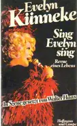 Evelyn Künneke - Sing Evelyn Sing. Revue eines Lebens