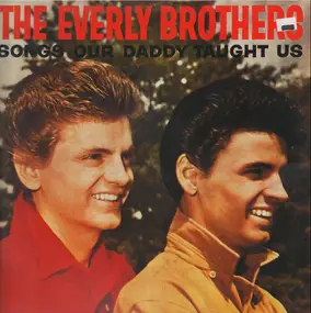 The Everly Brothers - Songs Our Daddy Taught Us