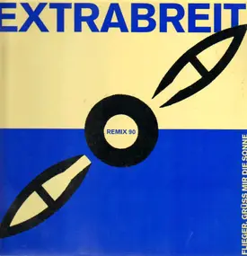 Extrabreit - Flieger, Grüss Mir Die Sonne Remix 90