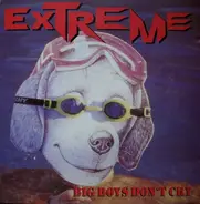 Extreme - Big Boys Don't Cry