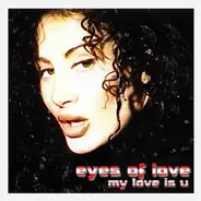Eyes Of Love - My Love Is You