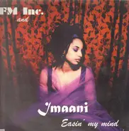 F.M. Inc. And Imaani - Easin' My Mind